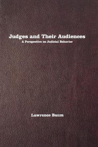 Cover image for Judges and Their Audiences: A Perspective on Judicial Behavior