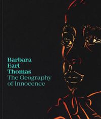 Cover image for Barbara Earl Thomas: The Geography of Innocence