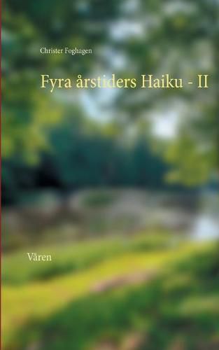 Cover image for Fyra arstiders Haiku - II: Varen