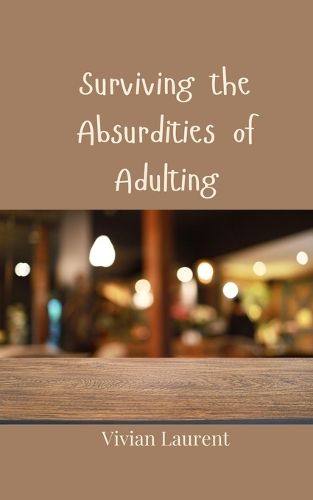 Cover image for Surviving the Absurdities of Adulting