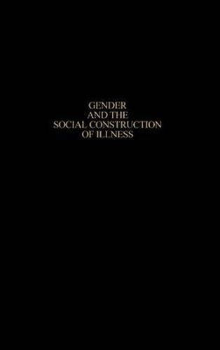 Gender and the Social Construction of Illness