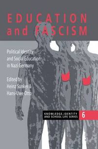 Cover image for Education and Fascism: Political Identity and Social Education in Nazi Germany