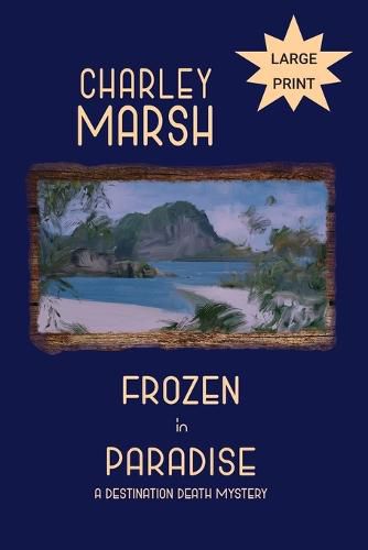 Cover image for Frozen in Paradise: A Destination Death Mystery