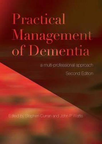 Practical Management of Dementia: a multi-professional approach
