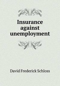 Cover image for Insurance Against Unemployment