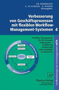 Cover image for Verbesserung Von Geschaftsprozessen Mit Flexiblen Workflow-Management-Systemen 4: Workflow Management Fur Die Lernende Organisation - Einfuhrung, Evaluierung Und Zukunftige Perspektiven