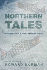 Cover image for Northern Tales: Traditional Stories of Eskimo and Indian Peoples