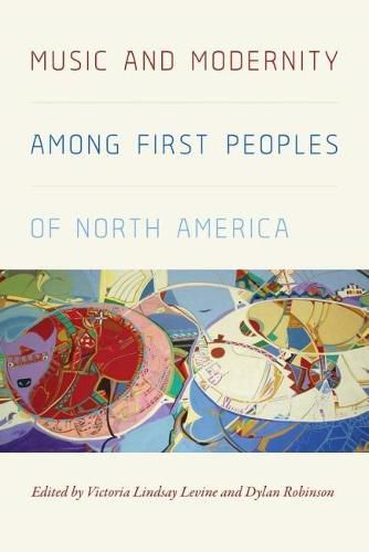 Cover image for Music and Modernity among First Peoples of North America