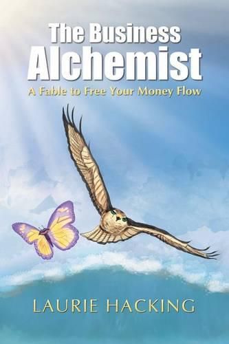 Cover image for The Business Alchemist: A Fable to Free Your Money Flow