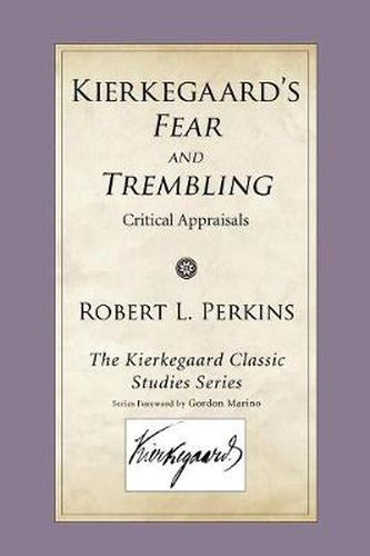 Kierkegaard's Fear and Trembling: Critical Appraisals