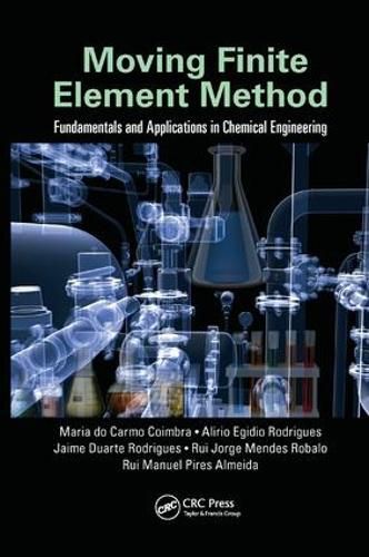 Cover image for Moving Finite Element Method: Fundamentals and Applications in Chemical Engineering