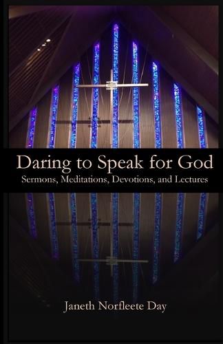 Cover image for Daring to Speak for God: Sermons, Meditations, Devotions, and Lectures