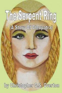 Cover image for The Serpent Ring (a Story of Cleopatra)