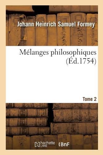 Melanges Philosophiques. Tome 2