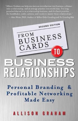 Cover image for From Business Cards to Business Relationships: Personal Branding and Profitable Networking Made Easy