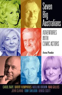 Cover image for Seven Big Australians: Adventures with Comic Actors