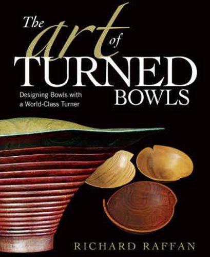 Cover image for Art of Turned Bowls, The - Designing Bowls with a World-Class Turner