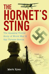 Cover image for The Hornet's Sting: The Amazing Untold Story of World War II Spy Thomas Sneum