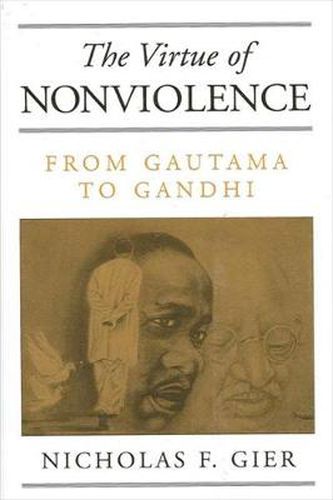 Cover image for Virtue of Nonviolence, The: From Gautama to Gandhi