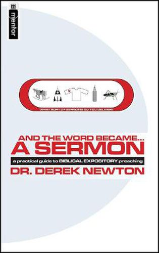 Cover image for And the Word Became... a Sermon: A Practical Guide to Biblical Expository Preaching