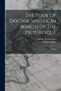 Cover image for The Tour Of Doctor Syntax, In Search Of The Picturesque