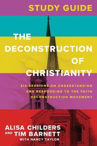 Cover image for Deconstruction of Christianity Study Guide, The