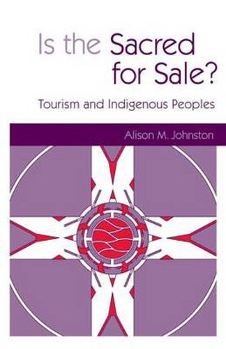 Cover image for Is the Sacred for Sale: Tourism and Indigenous Peoples