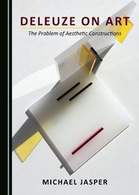 Cover image for Deleuze on Art: The Problem of Aesthetic Constructions