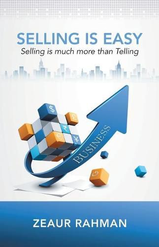 Cover image for Selling Is Easy: Selling Is Much More than Telling