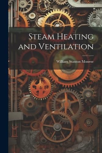 Cover image for Steam Heating and Ventilation