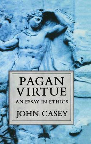 Cover image for Pagan Virtue: An Essay in Ethics