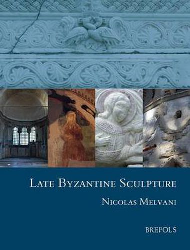 Cover image for Late Byzantine Sculpture