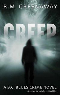 Cover image for Creep: A B.C. Blues Crime Novel