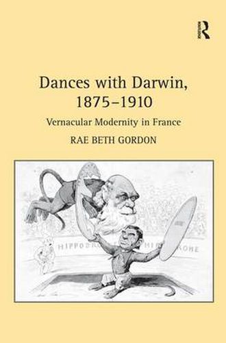 Cover image for Dances with Darwin, 1875-1910: Vernacular Modernity in France