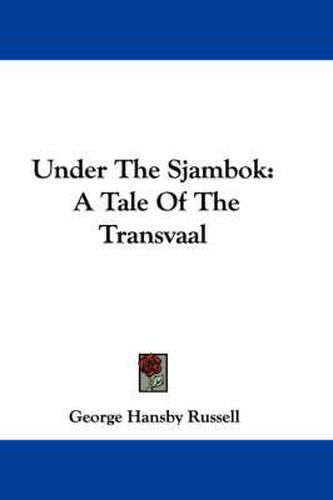 Cover image for Under the Sjambok: A Tale of the Transvaal