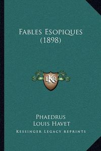 Cover image for Fables Esopiques (1898)