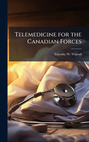 Cover image for Telemedicine for the Canadian Forces