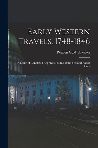 Early Western Travels, 1748-1846