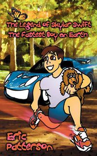 Cover image for The Legend of Skylar Swift, the Fastest Boy on Earth