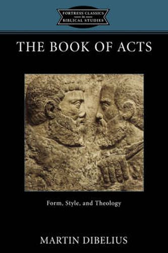 The Book of Acts: Form, Style, and Theology