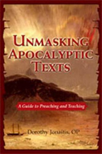 Cover image for Unmasking Apocalyptic Texts: A Guide to Preaching and Teaching