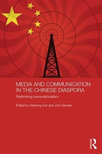 Cover image for Media and Communication in the Chinese Diaspora: Rethinking transnationalism