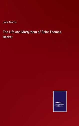 Cover image for The Life and Martyrdom of Saint Thomas Becket