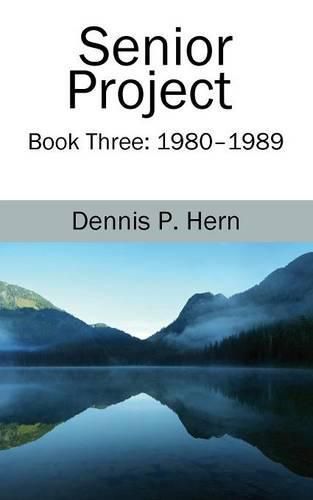 Senior Project: Book Three: 1980-1989