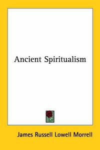 Cover image for Ancient Spiritualism