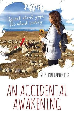 Cover image for An Accidental Awakening: It's not about yoga; It's about family