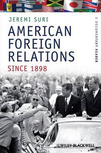 Cover image for American Foreign Relations Since 1898: A Documentary Reader