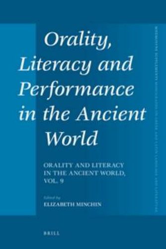 Cover image for Orality, Literacy and Performance in the Ancient World: Orality and Literacy in the Ancient World, vol. 9