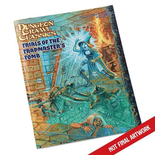 Dungeon Crawl Classics #106: Trials of the Trapmaster's Tomb