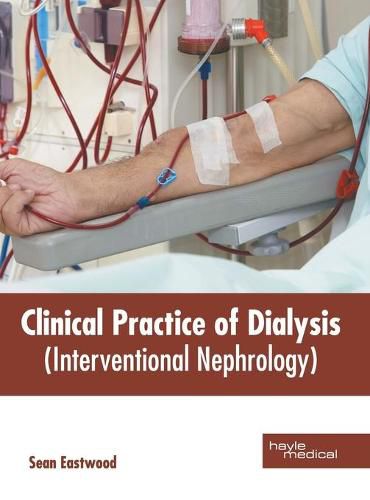 Cover image for Clinical Practice of Dialysis (Interventional Nephrology)